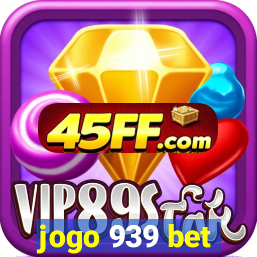 jogo 939 bet